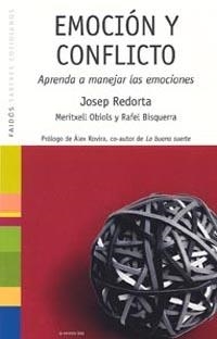 EMOCION Y CONFLICTO : APRENDA A MANEJAR LAS EMOCIONES | 9788449318740 | REDORTA, JOSEP | Librería Castillón - Comprar libros online Aragón, Barbastro