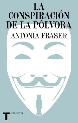 La conspiración de la pólvora | 9788418895388 | Fraser, Antonia | Librería Castillón - Comprar libros online Aragón, Barbastro