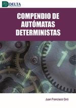 COMPENDIO DE AUTOMATAS DETERMINISTAS | 9788419222114 | JUAN FRANCISCO GIRO | Librería Castillón - Comprar libros online Aragón, Barbastro