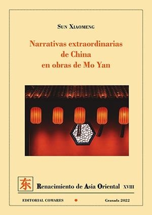 NARRATIVAS EXTRAORDINARIAS DE CHINA EN OBRAS DE MO YAN | 9788413693286 | XIAOMENG, SUN | Librería Castillón - Comprar libros online Aragón, Barbastro