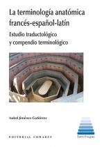 LA TERMINOLOGIA ANATOMICA FRANCES-ESPAÑOL-LATIN | 9788490455166 | JIMENEZ GUTIERREZ, ISABEL | Librería Castillón - Comprar libros online Aragón, Barbastro