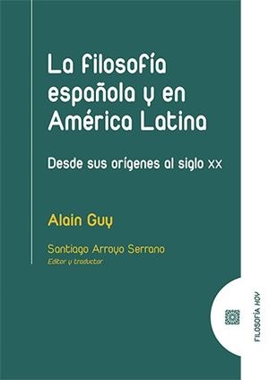 LA FILOSOFIA ESPAÑOLA Y EN AMERICA LATINA DESDE SUS ORIGENE | 9788413693170 | GUY,ALAIN/ARROYO,SANTIAGO | Librería Castillón - Comprar libros online Aragón, Barbastro