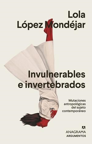 Invulnerables e invertebrados | 9788433964878 | López Mondéjar, Lola | Librería Castillón - Comprar libros online Aragón, Barbastro
