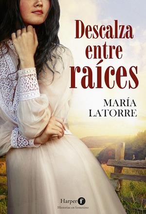 Descalza entre raíces | 9788418976186 | Latorre, María | Librería Castillón - Comprar libros online Aragón, Barbastro
