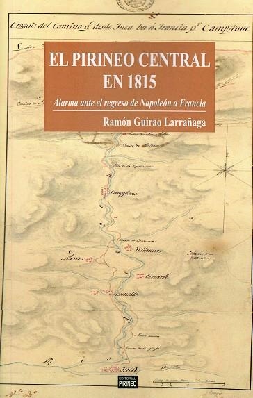 EL PIRINEO CENTRAL EN 1815 : Alarma ante el regreso de Napoleón a Francia | 9788417817466 | GUIRAO LARRAÑAGA, RAMON | Librería Castillón - Comprar libros online Aragón, Barbastro