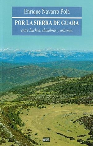 POR LA SIERRA DE GUARA ENTRE BUCHOS, CHINEBROS Y ARIZONES | 9788417817503 | NAVARO POLA, ENRIQUE | Librería Castillón - Comprar libros online Aragón, Barbastro