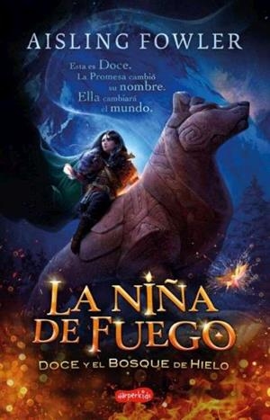 La niña de fuego. Doce y el bosque de hielo | 9788418279195 | Fowler, Aisling | Librería Castillón - Comprar libros online Aragón, Barbastro