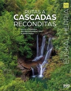RUTAS A CASCADAS RECONDITAS - EUSKAL HERRIA | 9788482168043 | ETXEBERRIA, P/ FERNANDEZ, B/ MURO, A. | Librería Castillón - Comprar libros online Aragón, Barbastro