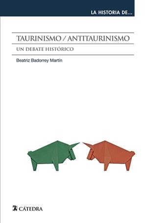 Taurinismo / antitaurinismo | 9788437644325 | Badorrey Martín, Beatriz | Librería Castillón - Comprar libros online Aragón, Barbastro