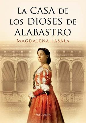 La casa de los dioses de alabastro | 9788417532765 | Lasala Pérez, Magdalena | Librería Castillón - Comprar libros online Aragón, Barbastro