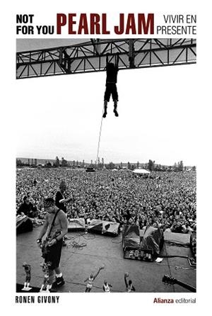 Not For You. Pearl Jam, vivir en presente | 9788413627977 | Givony, Ronen | Librería Castillón - Comprar libros online Aragón, Barbastro