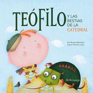 Teófilo y las bestias de la catedral | 9788494330537 | Brasas Martínez, Paz | Librería Castillón - Comprar libros online Aragón, Barbastro