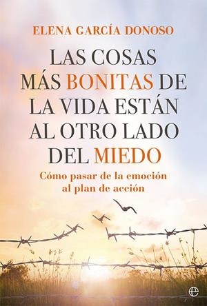 Las cosas más bonitas de la vida están al otro lado del miedo | 9788413842943 | García Donoso, Elena | Librería Castillón - Comprar libros online Aragón, Barbastro