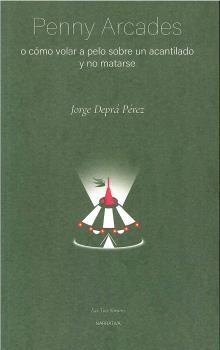 PENNY ARCADES | 9788496793798 | Jorge Deprá Pérez | Librería Castillón - Comprar libros online Aragón, Barbastro