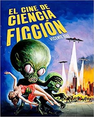 EL CINE DE CIENCIA FICCIÓN | 9788418181399 | DÍAZ, VICENTE | Librería Castillón - Comprar libros online Aragón, Barbastro