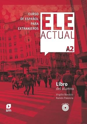 ELE ACTUAL A2. Libro del alumno | 9788413180380 | Palencia del Burgo, Ramón ; Borobio Carrera, Virgilio | Librería Castillón - Comprar libros online Aragón, Barbastro