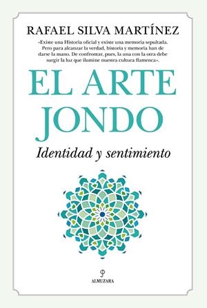 El Arte Jondo. Identidad y un sentimiento | 9788416750733 | Silva Martínez, Rafael | Librería Castillón - Comprar libros online Aragón, Barbastro