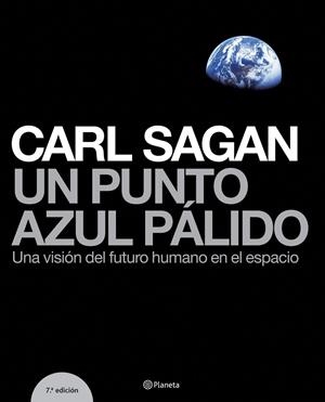 UN PUNTO AZUL PALIDO : UNA VISION DEL FUTURO HUMANO EN EL ES | 9788408059073 | SAGAN, CARL | Librería Castillón - Comprar libros online Aragón, Barbastro