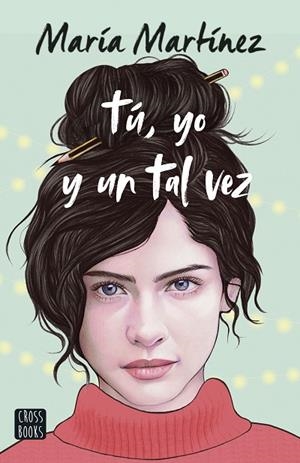 Tú, yo y un tal vez | 9788408253877 | Martínez, María | Librería Castillón - Comprar libros online Aragón, Barbastro