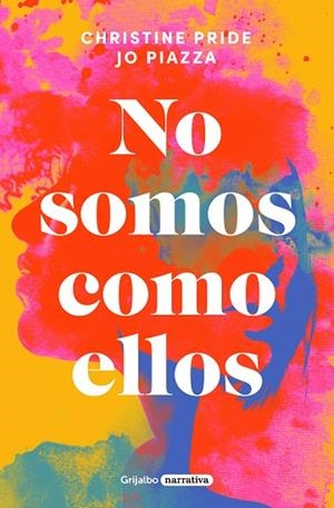 No somos como ellos | 9788425361685 | Christine Pride Jo Piazza | Librería Castillón - Comprar libros online Aragón, Barbastro