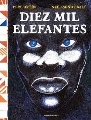 Diez mil elefantes | 9788418052743 | Pere Ortín Nzé Esono Ebale | Librería Castillón - Comprar libros online Aragón, Barbastro