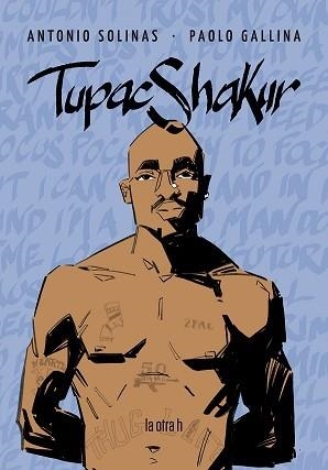TUPAC SHAKUR | 9788416763740 | SOLINAS, ANTONIO/GALLINA, PAOLO | Librería Castillón - Comprar libros online Aragón, Barbastro