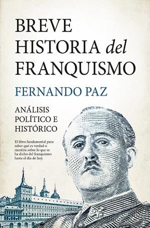 Breve historia del franquismo | 9788416921782 | Fernando Paz | Librería Castillón - Comprar libros online Aragón, Barbastro