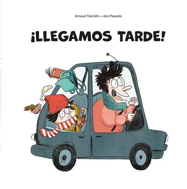 ¡Llegamos tarde! | 9788491455714 | Tiercelin, Arnaud | Librería Castillón - Comprar libros online Aragón, Barbastro