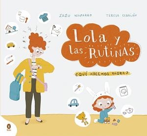 Lola y las rutinas | 9788418817427 | Zazu Navarro Teresa Cebrián | Librería Castillón - Comprar libros online Aragón, Barbastro