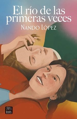 El río de las primeras veces | 9788408253860 | López, Nando | Librería Castillón - Comprar libros online Aragón, Barbastro