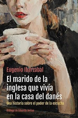 El marido de la inglesa que vivía en la casa del danés | 9788498755312 | Ibarzabal, Eugenio | Librería Castillón - Comprar libros online Aragón, Barbastro