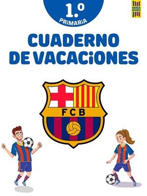 Barça. Cuaderno de vacaciones. 1º de primaria | 9788408253815 | Producto oficial F.C. Barcelona | Librería Castillón - Comprar libros online Aragón, Barbastro