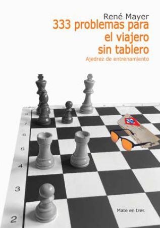 333 PROBLEMAS PARA EL VIAJERO SIN TABLERO | 9788412510027 | MAYER, RENE | Librería Castillón - Comprar libros online Aragón, Barbastro