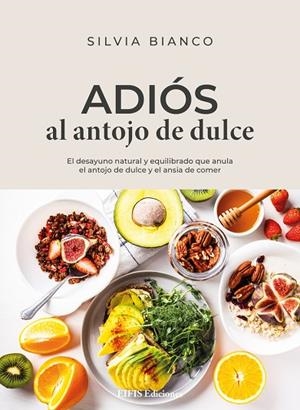 ADIÓS AL ANTOJO DE DULCE | 9788875172916 | SILVIA BIANCO | Librería Castillón - Comprar libros online Aragón, Barbastro