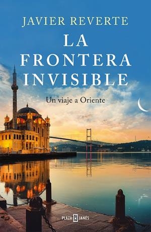La frontera invisible | 9788401027345 | Javier Reverte | Librería Castillón - Comprar libros online Aragón, Barbastro