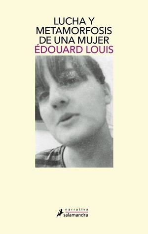 Lucha y metamorfosis de una mujer | 9788418681646 | Édouard Louis | Librería Castillón - Comprar libros online Aragón, Barbastro