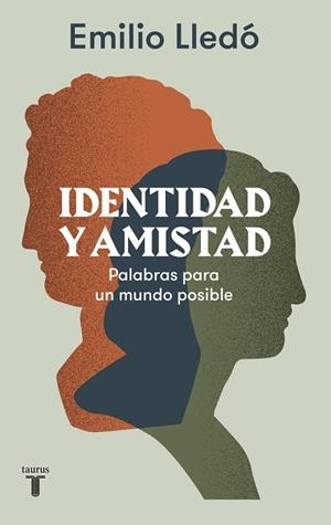 Identidad y amistad | 9788430624515 | Emilio Lledó | Librería Castillón - Comprar libros online Aragón, Barbastro