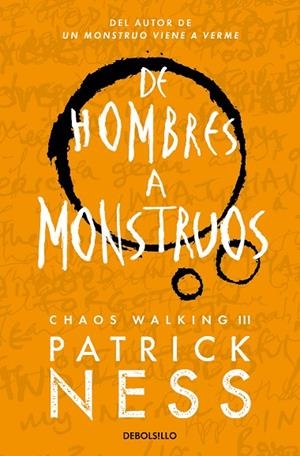 De hombres a monstruos (Chaos Walking 3) | 9788466358194 | Patrick Ness | Librería Castillón - Comprar libros online Aragón, Barbastro
