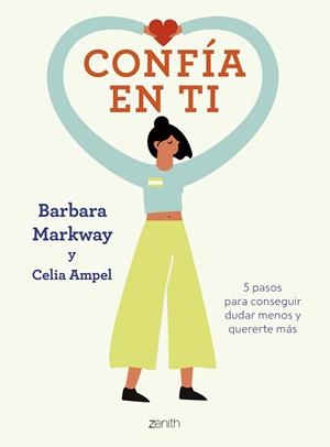 Confía en ti | 9788408256137 | Markway, Barbara ; Ampel, Celia | Librería Castillón - Comprar libros online Aragón, Barbastro