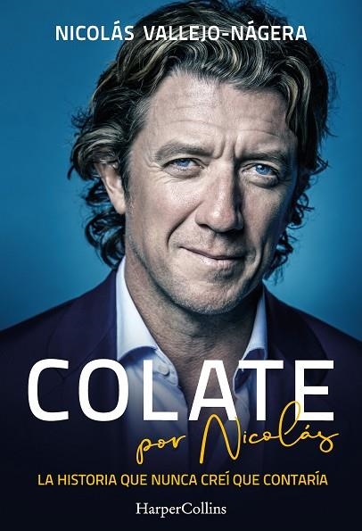 Colate por Nicolás. La historia que nunca creí que contaría | 9788491397663 | Vallejo-Nágera, Nicolás | Librería Castillón - Comprar libros online Aragón, Barbastro