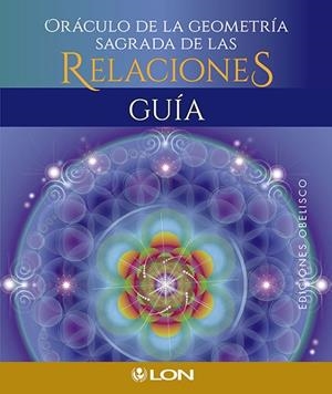 Oráculo de la geometría sagrada de las relaciones | 9788491118046 | Art, Lon | Librería Castillón - Comprar libros online Aragón, Barbastro