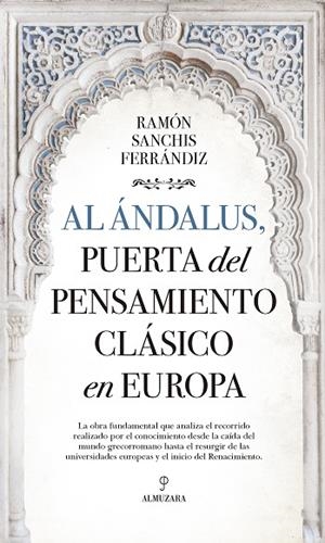 Al Ándalus, puerta del pensamiento clásico en Europa | 9788416750665 | Ramón Sanchis Ferrándiz | Librería Castillón - Comprar libros online Aragón, Barbastro