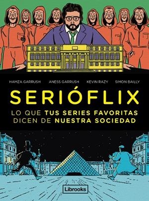 Serióflix | 9788412460742 | Garrush, Hamza ; Garrush, Aness ; Razy, Kevin K; Bailly, Simon | Librería Castillón - Comprar libros online Aragón, Barbastro