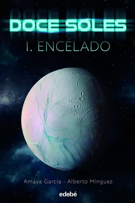 DOCE SOLES I: Encélado | 9788468356310 | García Arregui, Amaya ; Mínguez Espallargas, Alberto | Librería Castillón - Comprar libros online Aragón, Barbastro