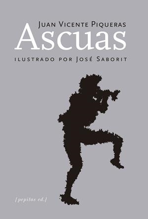 Ascuas | 9788417386474 | Piqueras Salinas, Juan Vicente | Librería Castillón - Comprar libros online Aragón, Barbastro