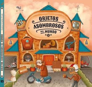 OBJETOS ASOMBROSOS DEL MUNDO | 9788000066301 | STEPANKA SEKANINOVA | Librería Castillón - Comprar libros online Aragón, Barbastro