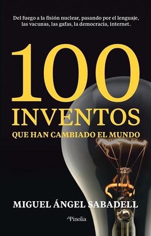 100 inventos que han cambiado el mundo | 9788418965326 | Miguel Ángel Sabadell | Librería Castillón - Comprar libros online Aragón, Barbastro