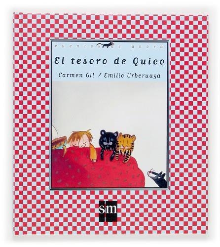 TESORO DE QUICO, EL - CUENTOS DE AHORA | 9788467508079 | GIL, CARMEN; URBERUAGA, EMILIO | Librería Castillón - Comprar libros online Aragón, Barbastro