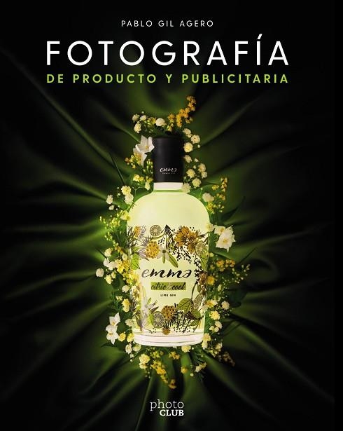Fotografía de producto y publicitaria | 9788441544307 | Gil, Pablo | Librería Castillón - Comprar libros online Aragón, Barbastro