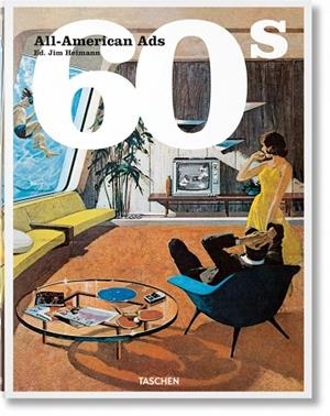 All-American Ads of the 60s | 9783836588591 | Heller, Steven | Librería Castillón - Comprar libros online Aragón, Barbastro